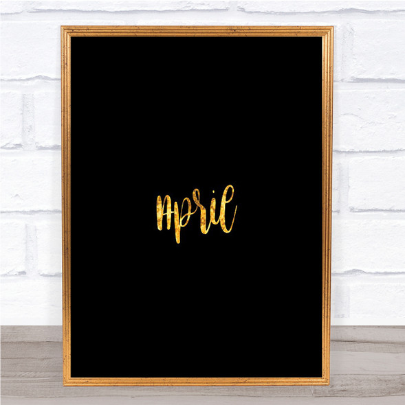 April Quote Print Black & Gold Wall Art Picture