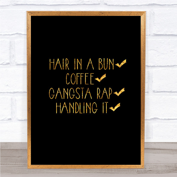 Handling It Quote Print Black & Gold Wall Art Picture