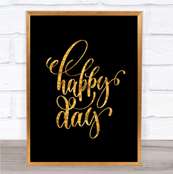Happy Day Quote Print Black & Gold Wall Art Picture