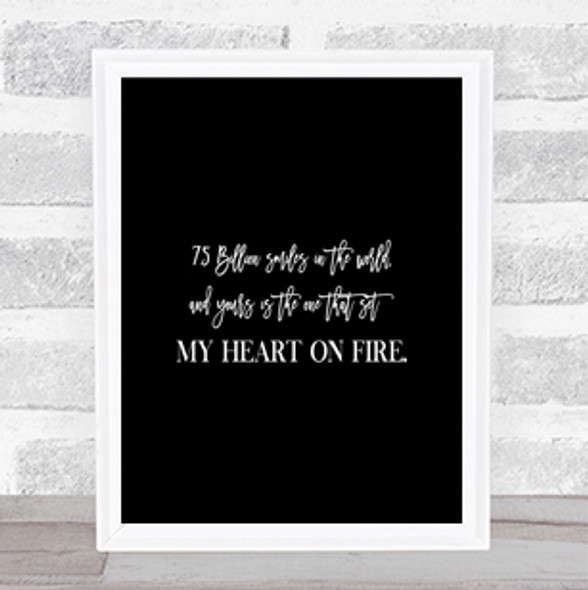 Heart On Fire Quote Print Black & White