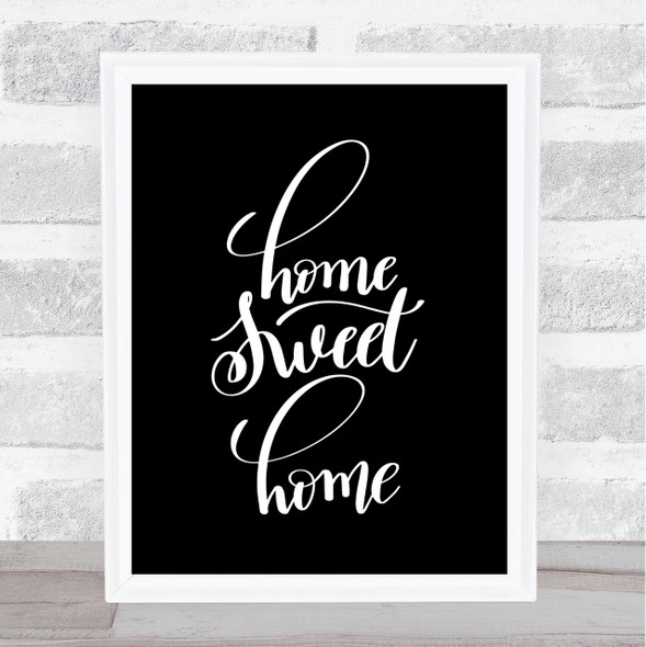Home Sweet Home Quote Print Black & White