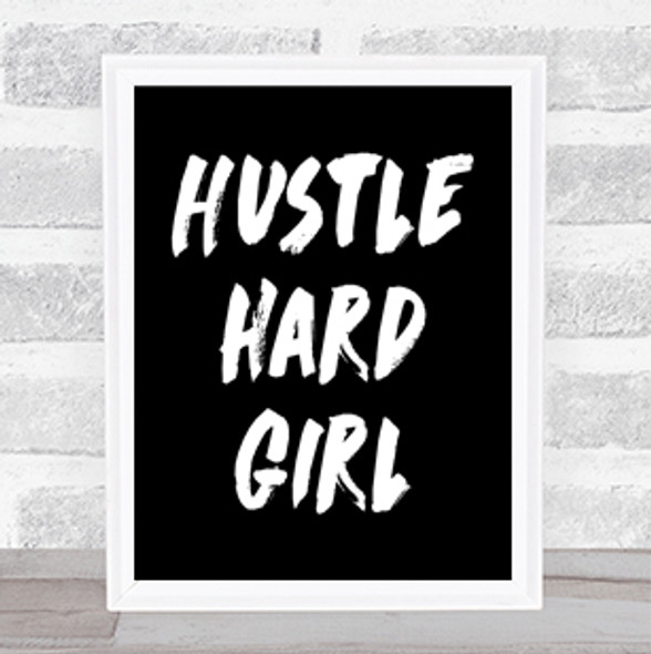 Hustle Hard Quote Print Black & White