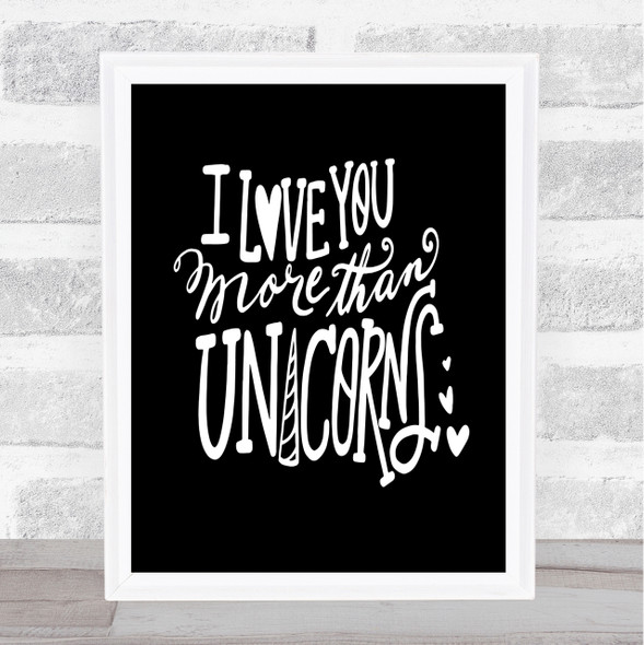I Love You Unicorn Quote Print Black & White