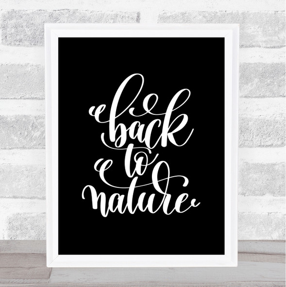 Back To Nature Quote Print Black & White