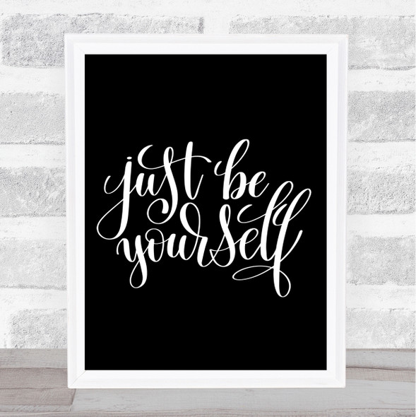 Just Be Yourself Quote Print Black & White