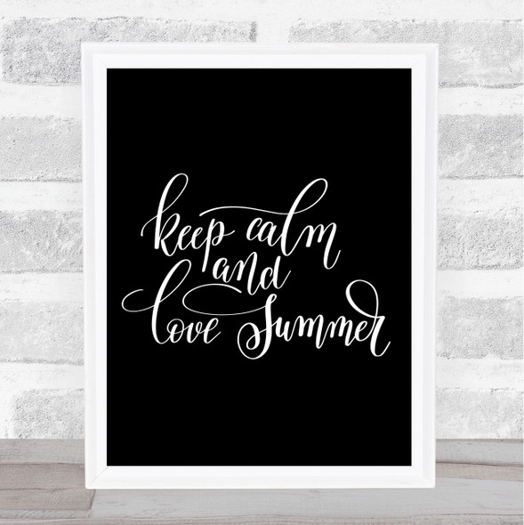 Keep Calm Love Summer Quote Print Black & White