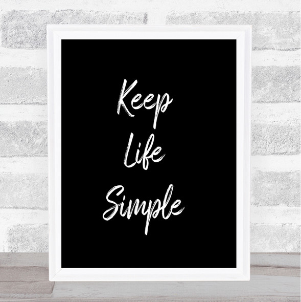 Keep Life Quote Print Black & White