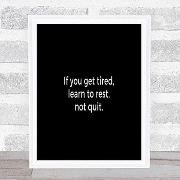 Learn To Rest Not Quit Quote Print Black & White