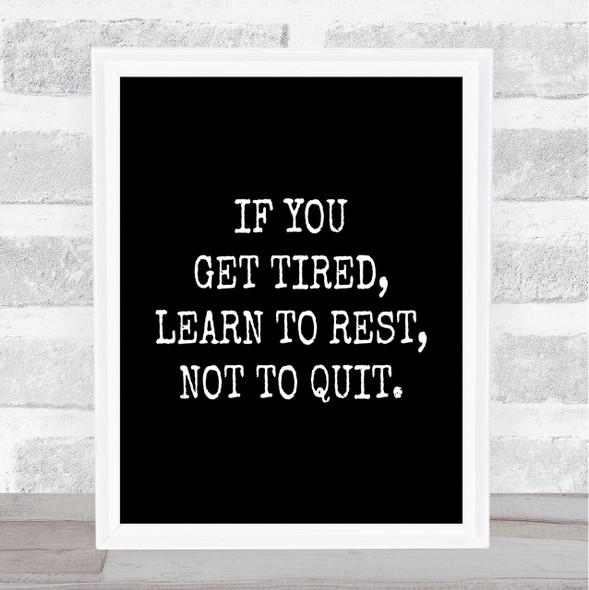 Learn To Rest Quote Print Black & White
