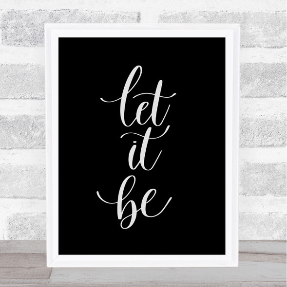 Let It Be Swirl Quote Print Black & White
