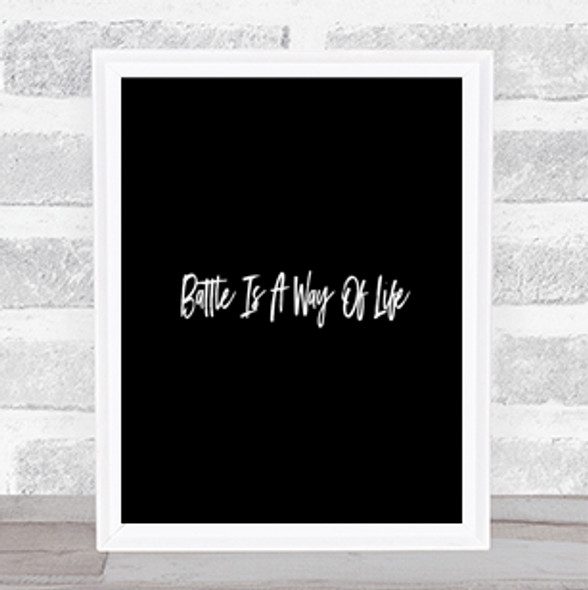 Battle Is A Way Of Life Quote Print Black & White