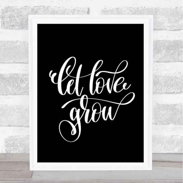 Let Love Grow Quote Print Black & White