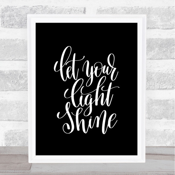 Let Your Light Shine Quote Print Black & White