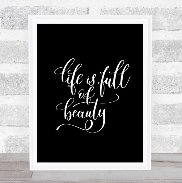 Life Full Beauty Quote Print Black & White