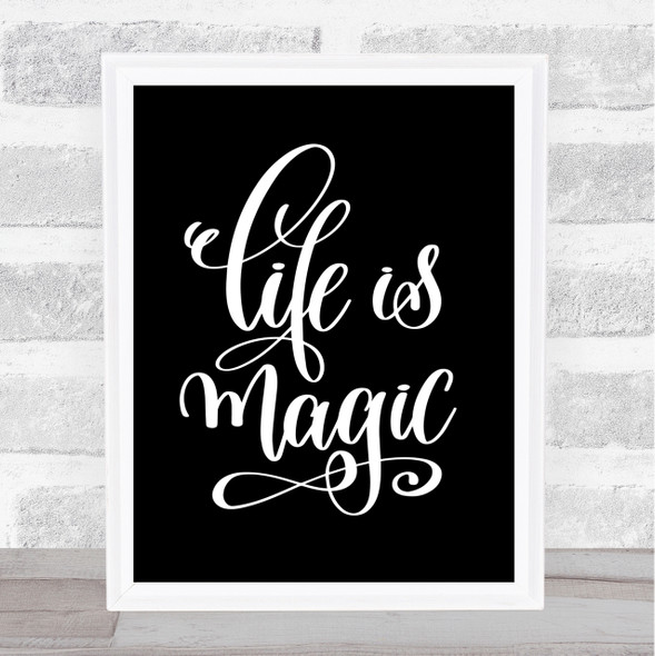 Life Is Magic Quote Print Black & White