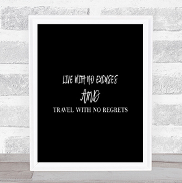 Live With No Excuses Quote Print Black & White