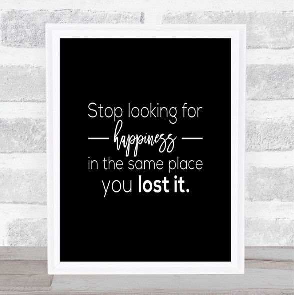 Looking For Happiness Quote Print Black & White