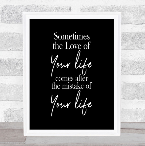 Love Of Your Life Quote Print Black & White