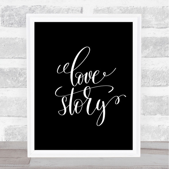 Love Story Quote Print Black & White