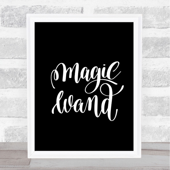 Magic Wand Quote Print Black & White