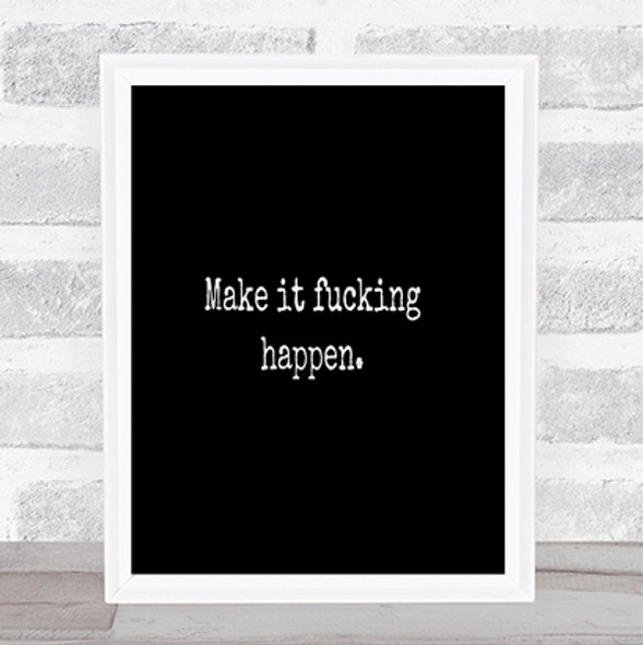 Make It Happen Quote Print Black & White