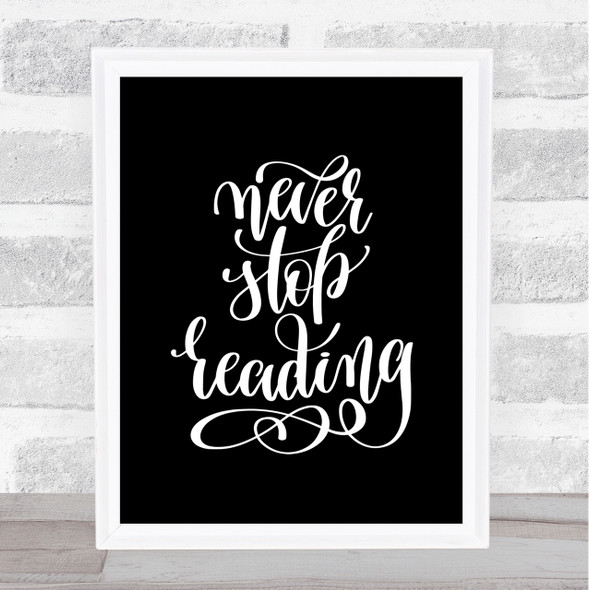 Never Stop Reading Quote Print Black & White