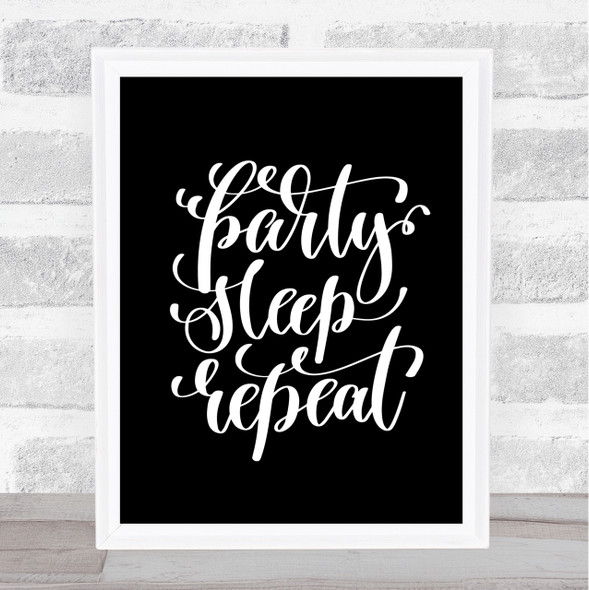 Party Sleep Repeat Quote Print Black & White