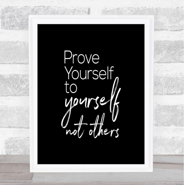 Prove Yourself Quote Print Black & White