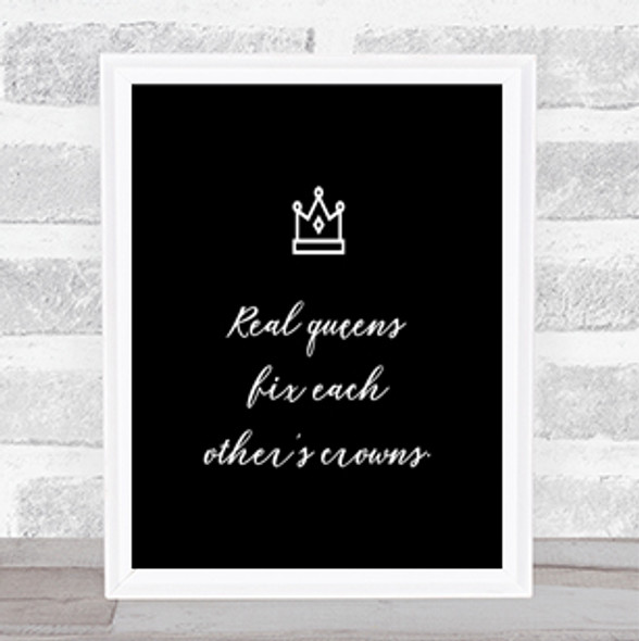 Real Queens Quote Print Black & White