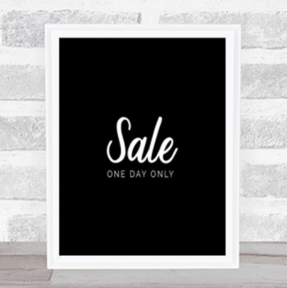 Sale One Day Only Quote Print Black & White