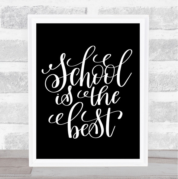 School Is The Best Quote Print Black & White