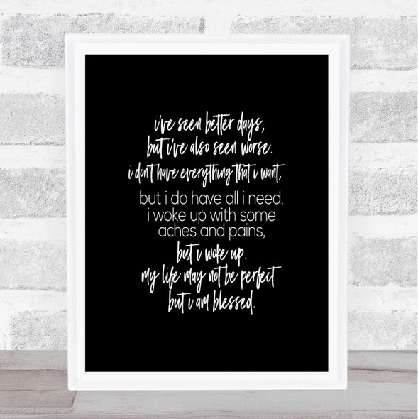 Seen Better Days Quote Print Black & White