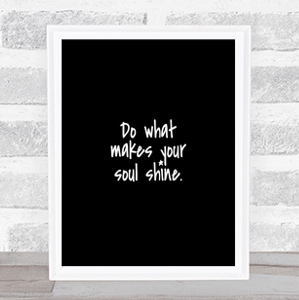 Soul Shine Quote Print Black & White