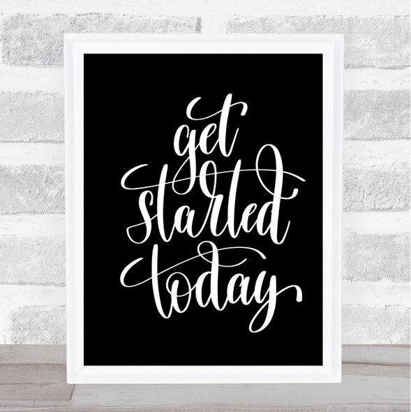 Start Today Quote Print Black & White