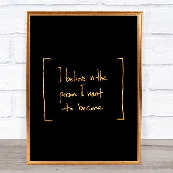 Person I Want To Become Quote Print Black & Gold Wall Art Picture