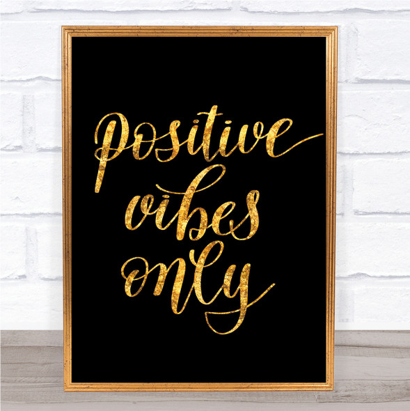 Positive Vibes Only Quote Print Black & Gold Wall Art Picture