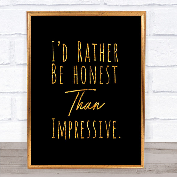 Rather Be Honest Quote Print Black & Gold Wall Art Picture