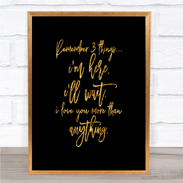 Remember 3 Things Quote Print Black & Gold Wall Art Picture