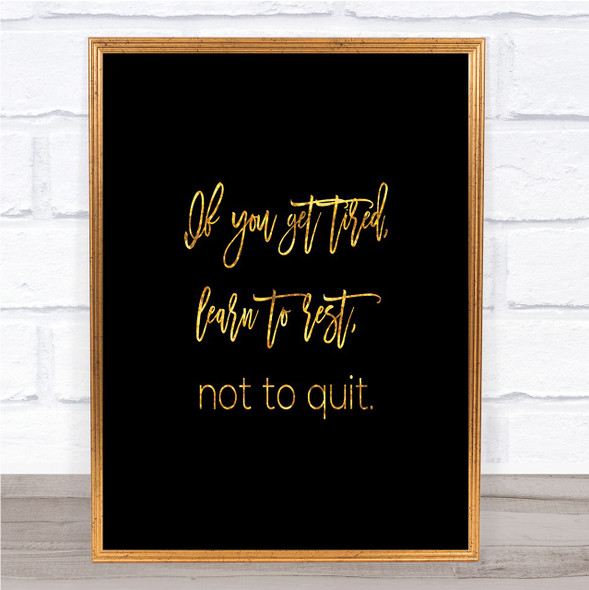 Rest Not Quit Quote Print Black & Gold Wall Art Picture