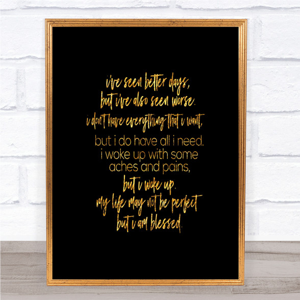 Seen Better Days Quote Print Black & Gold Wall Art Picture