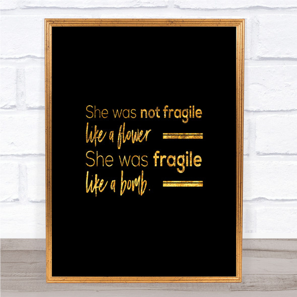 She Was Not Fragile Quote Print Black & Gold Wall Art Picture