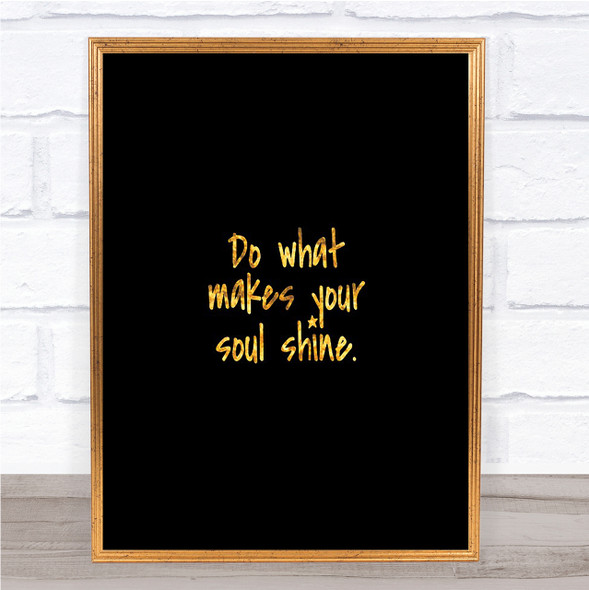 Soul Shine Quote Print Black & Gold Wall Art Picture