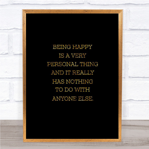 Being Happy Quote Print Black & Gold Wall Art Picture