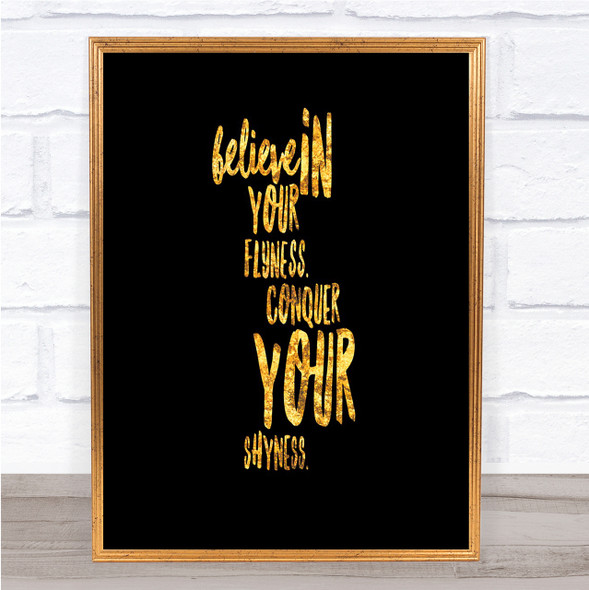 Believe In Flyness Conquer Your Shyness Quote Print Poster Word Art Picture