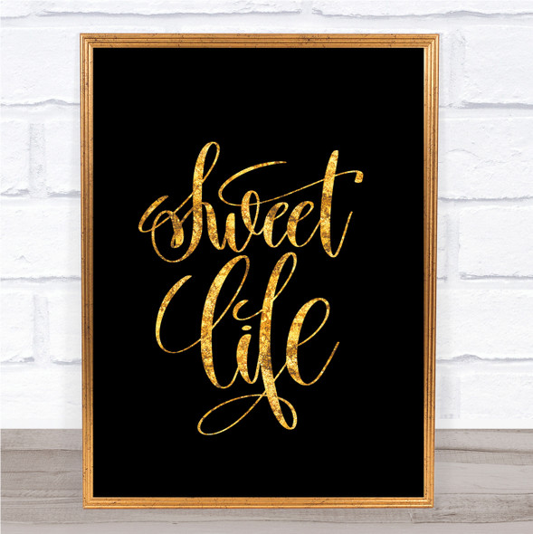 Sweet Life Quote Print Black & Gold Wall Art Picture
