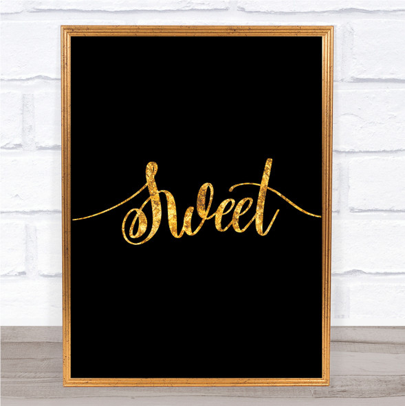 Sweet Quote Print Black & Gold Wall Art Picture