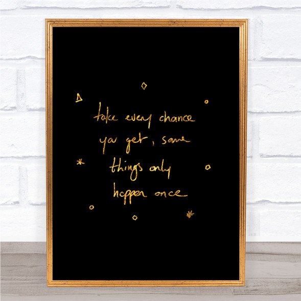 Take DeVry Chance Quote Print Black & Gold Wall Art Picture
