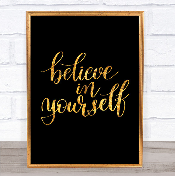 Believe In Yourself Swirl Quote Print Black & Gold Wall Art Picture