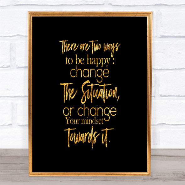 There Are 2 Ways Quote Print Black & Gold Wall Art Picture