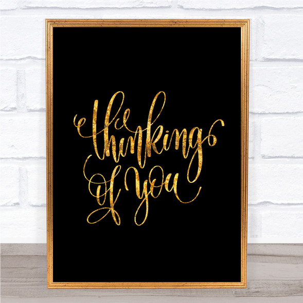 Thinking Of You Quote Print Black & Gold Wall Art Picture